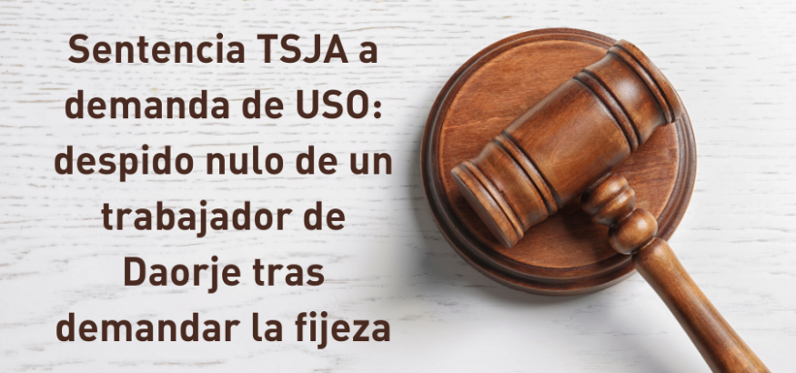 Sentencia TSJA: despido nulo de un trabajador de Daorje tras demandar la fijeza